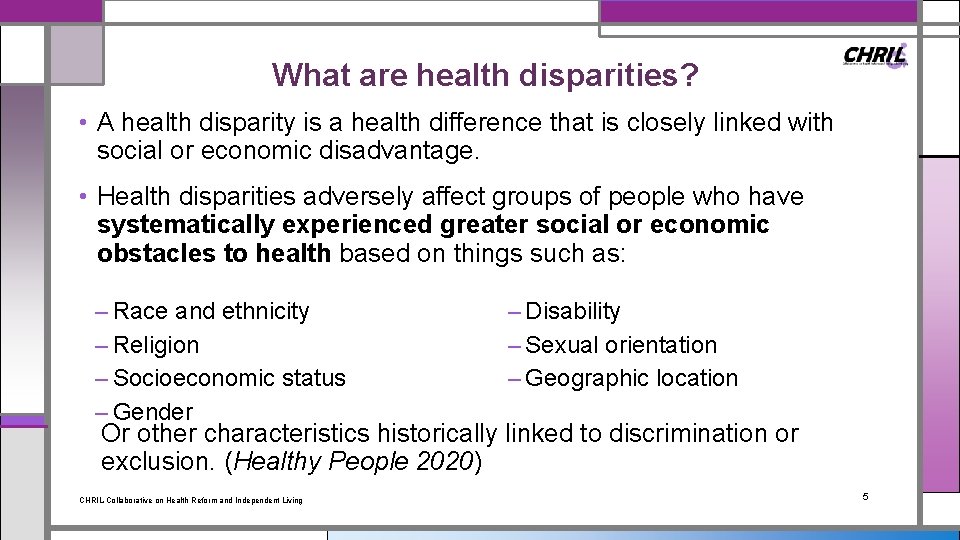 What are health disparities? • A health disparity is a health difference that is