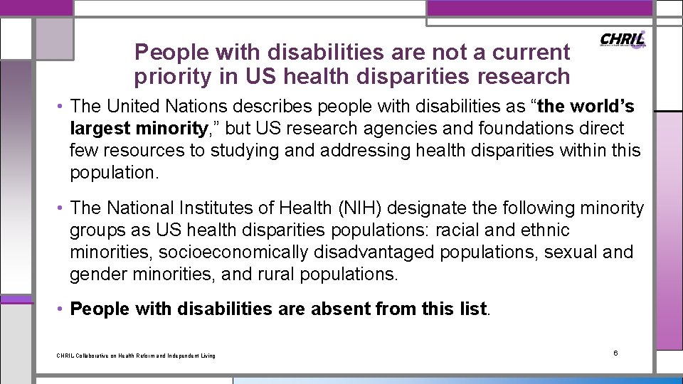 People with disabilities are not a current priority in US health disparities research •