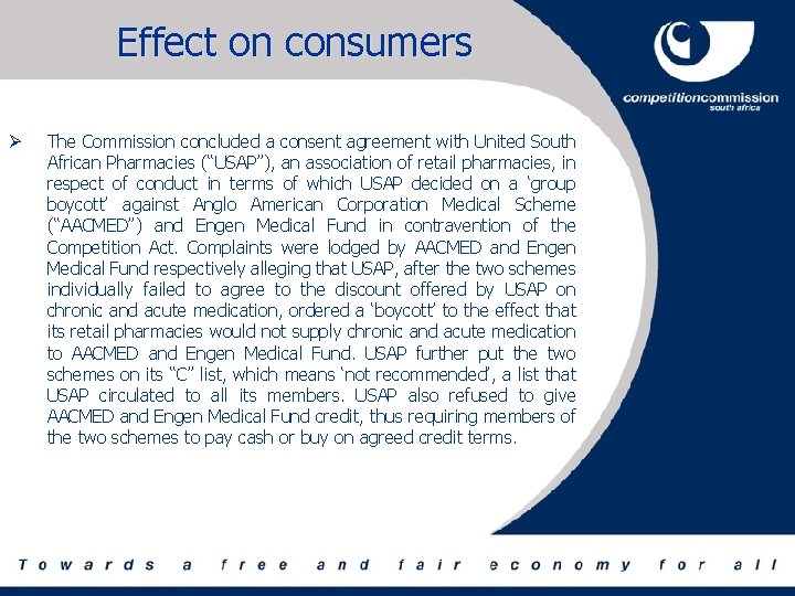 Effect on consumers Ø The Commission concluded a consent agreement with United South African