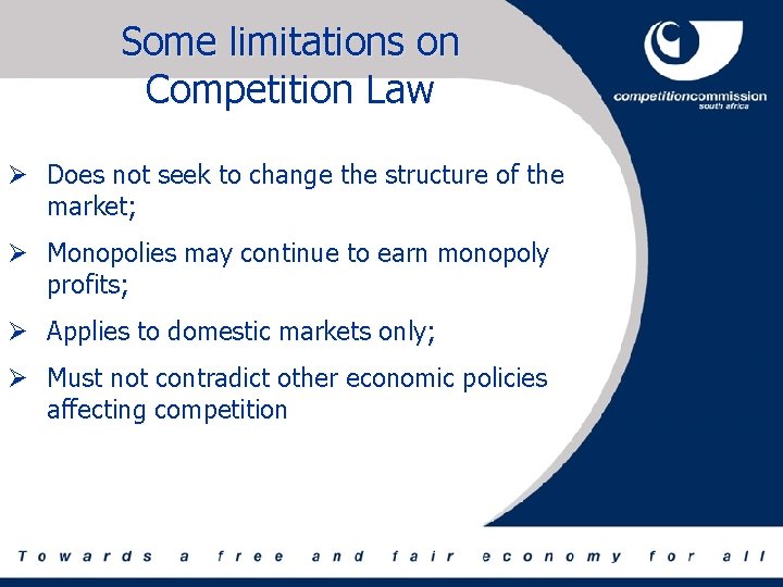 Some limitations on Competition Law Ø Does not seek to change the structure of