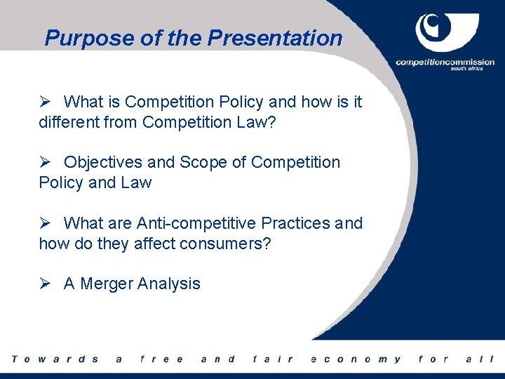 Purpose of the Presentation Ø What is Competition Policy and how is it different