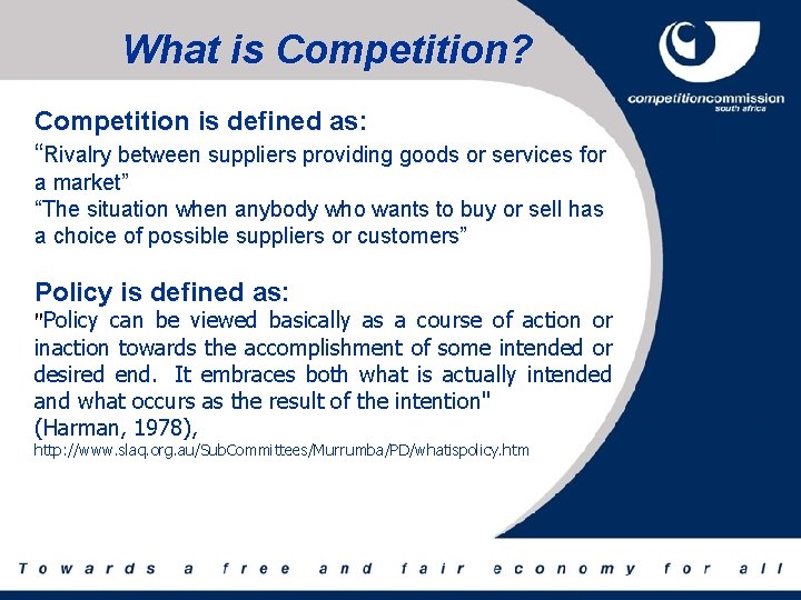 What is Competition? Competition is defined as: “Rivalry between suppliers providing goods or services