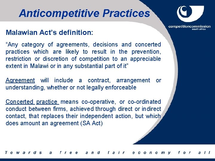 Anticompetitive Practices Malawian Act’s definition: “Any category of agreements, decisions and concerted practices which