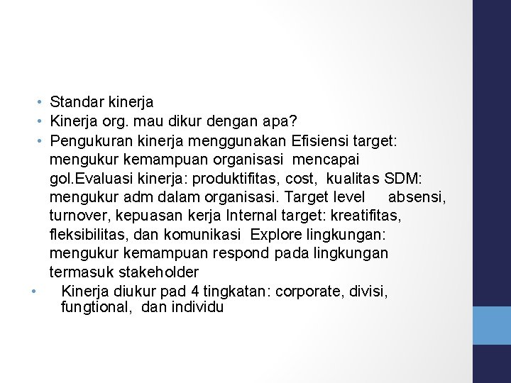  • Standar kinerja • Kinerja org. mau dikur dengan apa? • Pengukuran kinerja