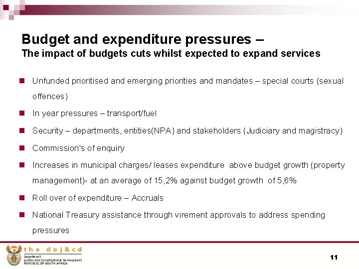 Budget and expenditure pressures – The impact of budgets cuts whilst expected to expand