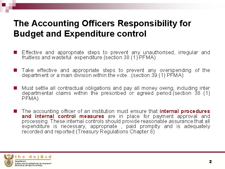 The Accounting Officers Responsibility for Budget and Expenditure control n Effective and appropriate steps