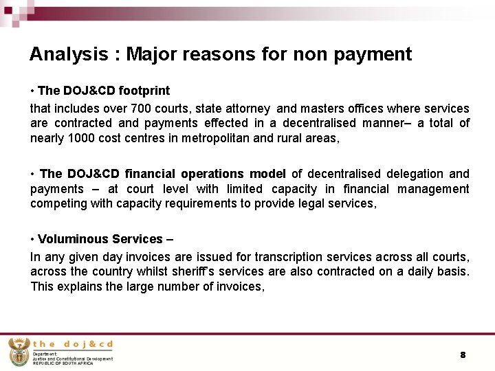 Analysis : Major reasons for non payment • The DOJ&CD footprint that includes over