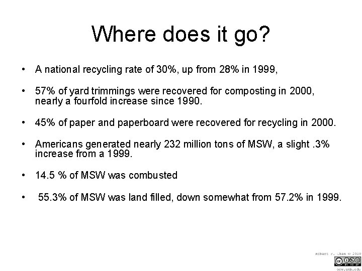 Where does it go? • A national recycling rate of 30%, up from 28%