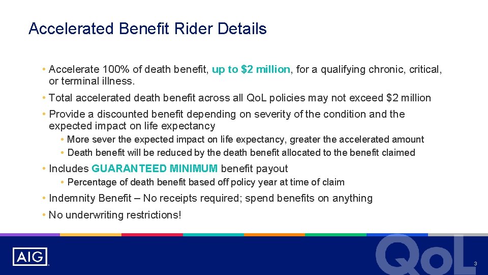 Accelerated Benefit Rider Details • Accelerate 100% of death benefit, up to $2 million,