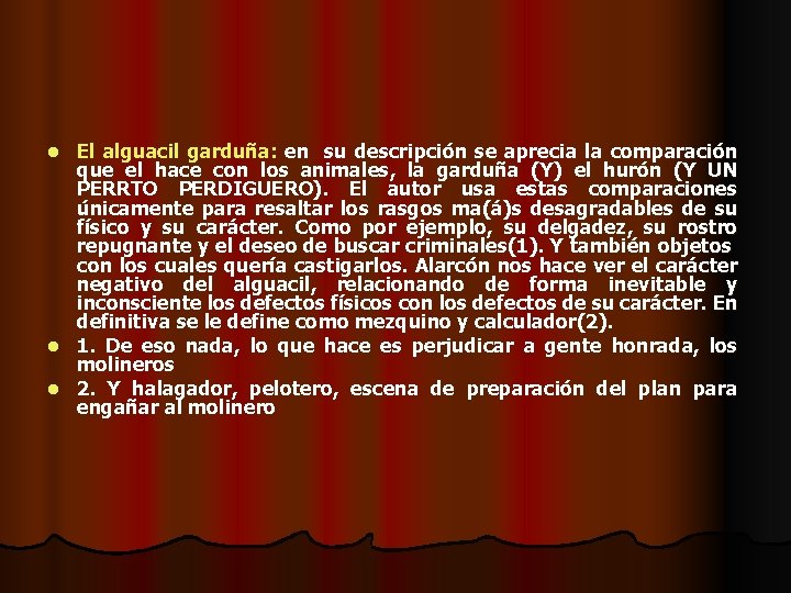 El alguacil garduña: en su descripción se aprecia la comparación que el hace con