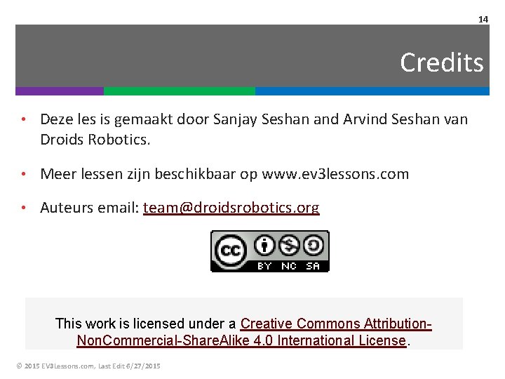 14 Credits • Deze les is gemaakt door Sanjay Seshan and Arvind Seshan van