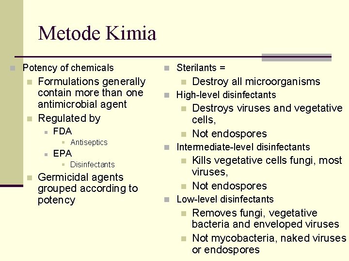 Metode Kimia n Potency of chemicals n n Formulations generally contain more than one