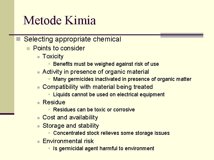 Metode Kimia n Selecting appropriate chemical n Points to consider n Toxicity § Benefits