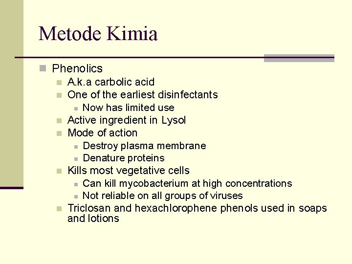 Metode Kimia n Phenolics n A. k. a carbolic acid n One of the