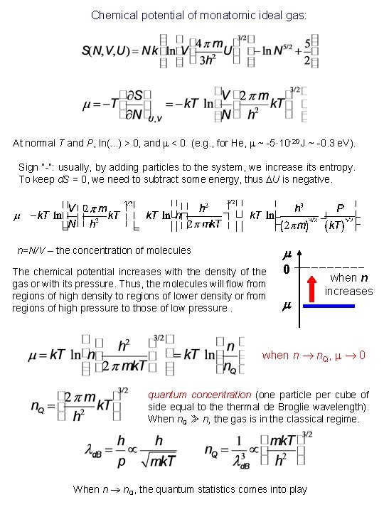 Chemical potential of monatomic ideal gas: At normal T and P, ln(. . .