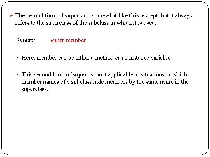 The second form of super acts somewhat like this, except that it always The second form of super acts somewhat like this, except that it always