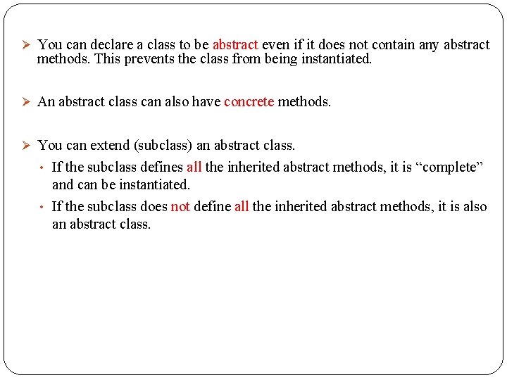  You can declare a class to be abstract even if it does not