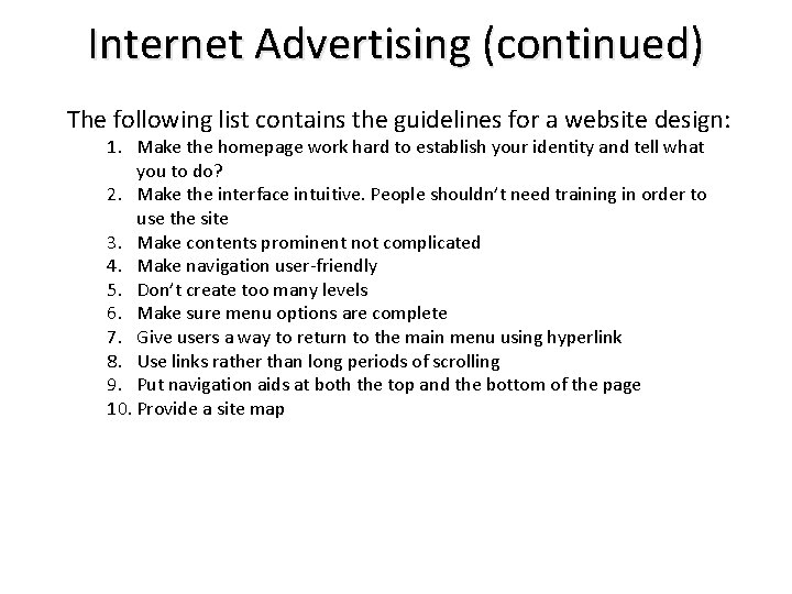 Internet Advertising (continued) The following list contains the guidelines for a website design: 1.