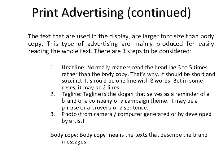 Print Advertising (continued) The text that are used in the display, are larger font