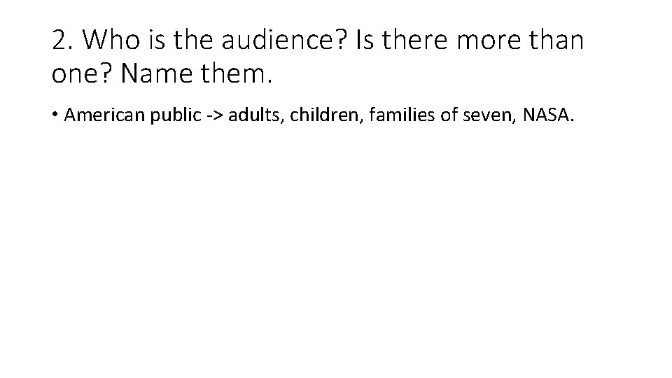 2. Who is the audience? Is there more than one? Name them. • American