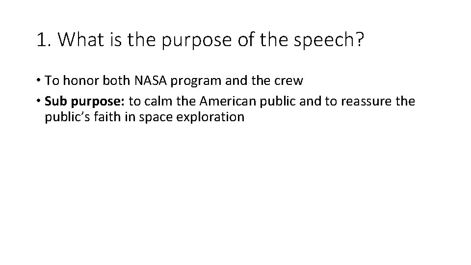1. What is the purpose of the speech? • To honor both NASA program