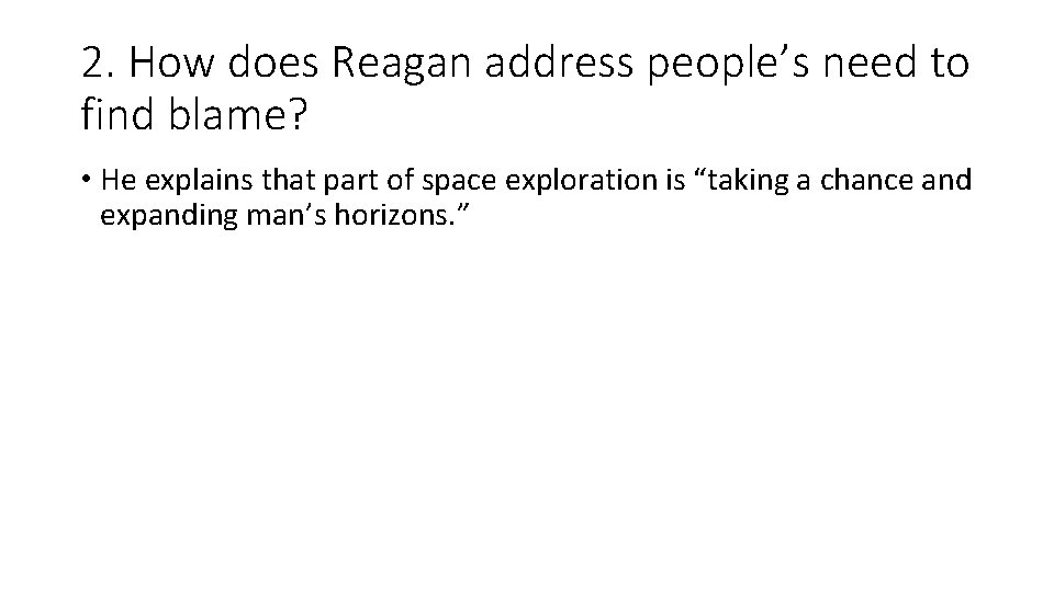 2. How does Reagan address people’s need to find blame? • He explains that