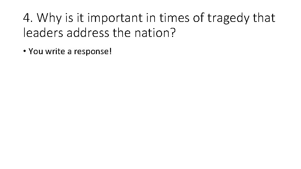 4. Why is it important in times of tragedy that leaders address the nation?