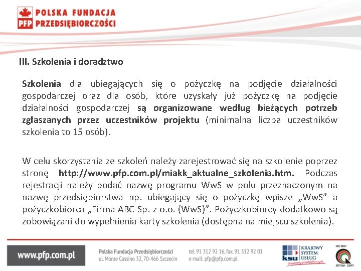 III. Szkolenia i doradztwo Szkolenia dla ubiegających się o pożyczkę na podjęcie działalności gospodarczej