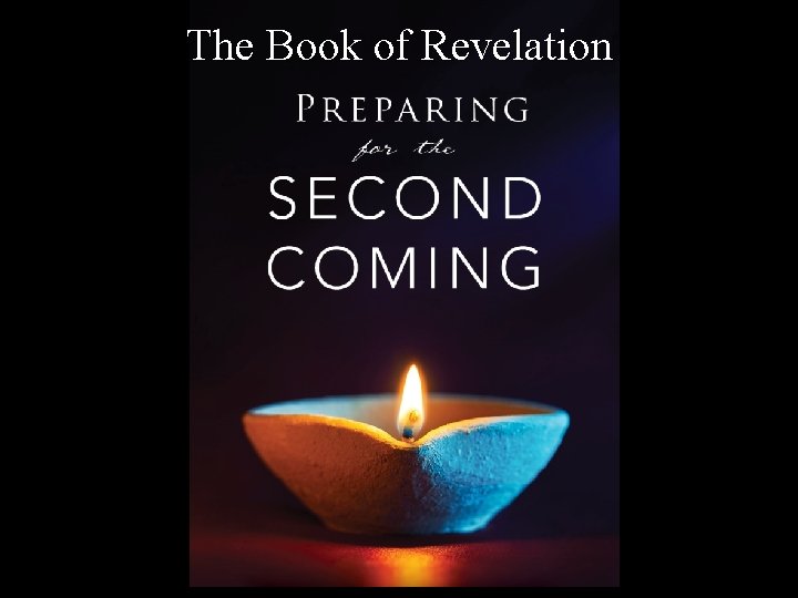 The Book of Revelation The Book of Revelation