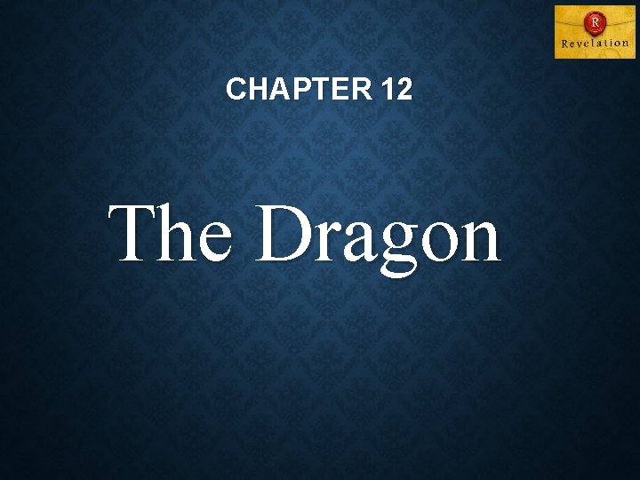 CHAPTER 12 The Dragon 