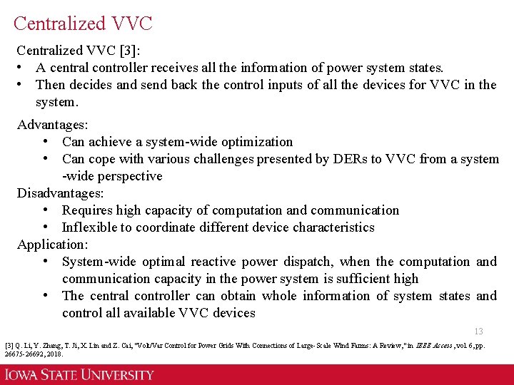 Centralized VVC [3]: • A central controller receives all the information of power system