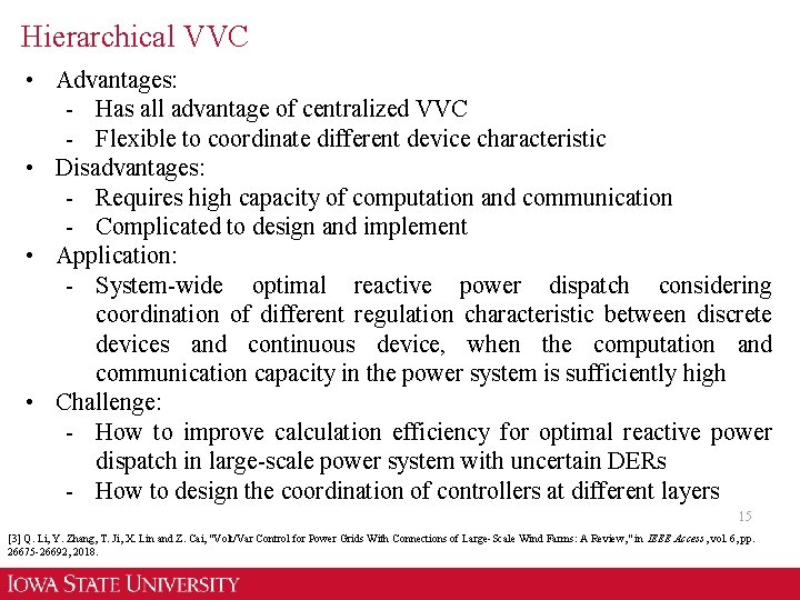 Hierarchical VVC • Advantages: - Has all advantage of centralized VVC - Flexible to