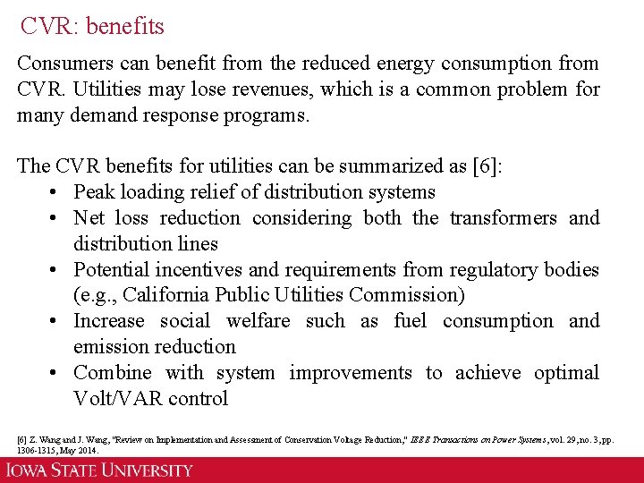 CVR: benefits Consumers can benefit from the reduced energy consumption from CVR. Utilities may