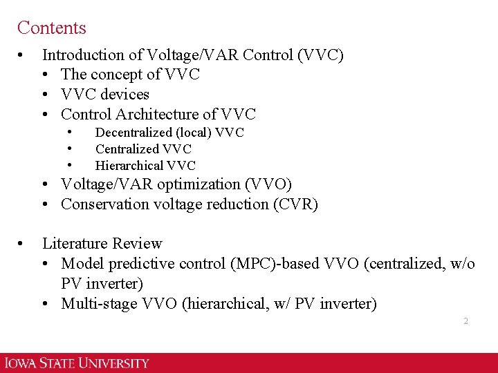 Contents • Introduction of Voltage/VAR Control (VVC) • The concept of VVC • VVC