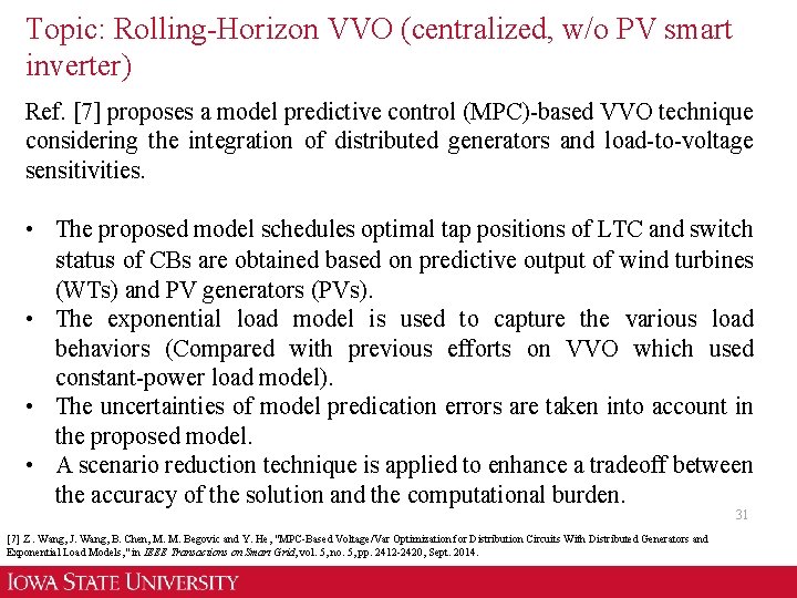 Topic: Rolling-Horizon VVO (centralized, w/o PV smart inverter) Ref. [7] proposes a model predictive
