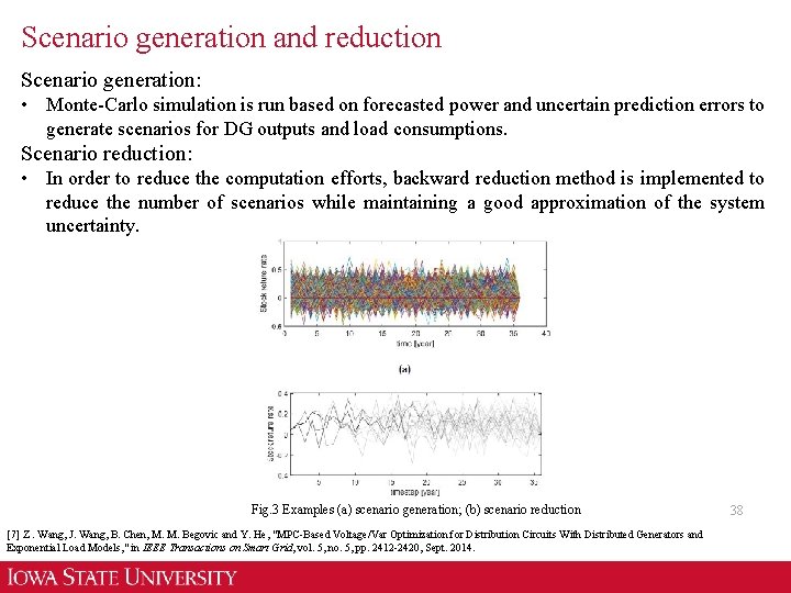 Scenario generation and reduction Scenario generation: • Monte-Carlo simulation is run based on forecasted