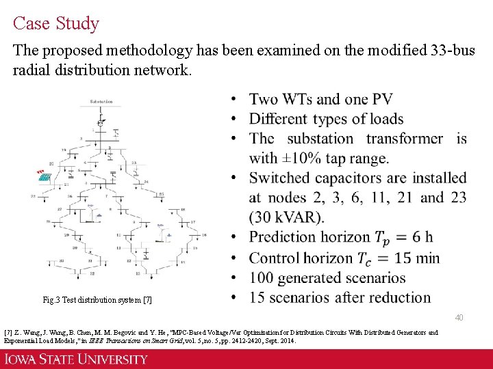 Case Study The proposed methodology has been examined on the modified 33 -bus radial