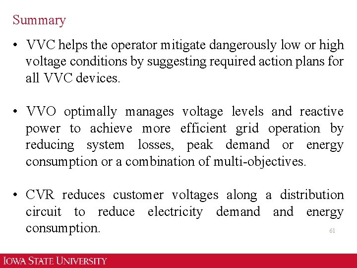 Summary • VVC helps the operator mitigate dangerously low or high voltage conditions by