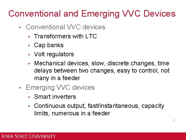 Conventional and Emerging VVC Devices • Conventional VVC devices Transformers with LTC • Cap