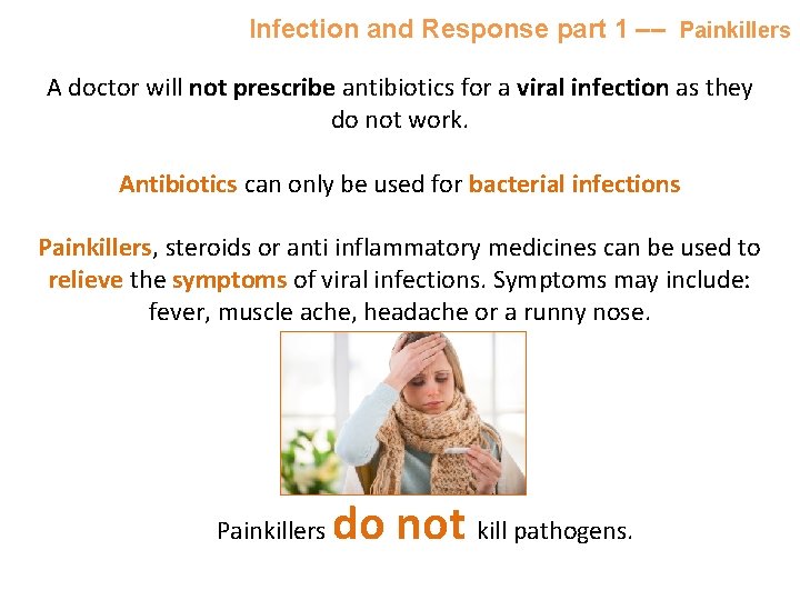 Infection and Response part 1 –– Painkillers A doctor will not prescribe antibiotics for
