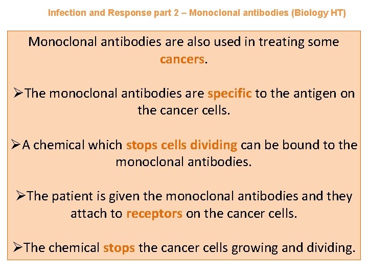 Infection and Response part 2 – Monoclonal antibodies (Biology HT) Monoclonal antibodies are also