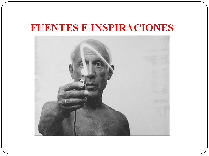 FUENTES E INSPIRACIONES 