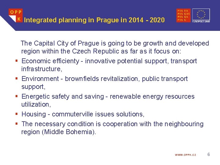 Integrated planning in Prague in 2014 - 2020 § § § The Capital City