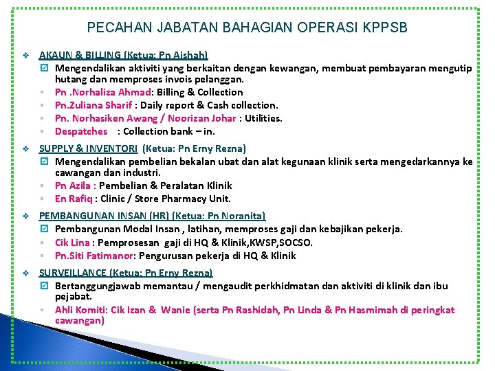 PECAHAN JABATAN BAHAGIAN OPERASI KPPSB v AKAUN & BILLING (Ketua: Pn Aishah) þ Mengendalikan