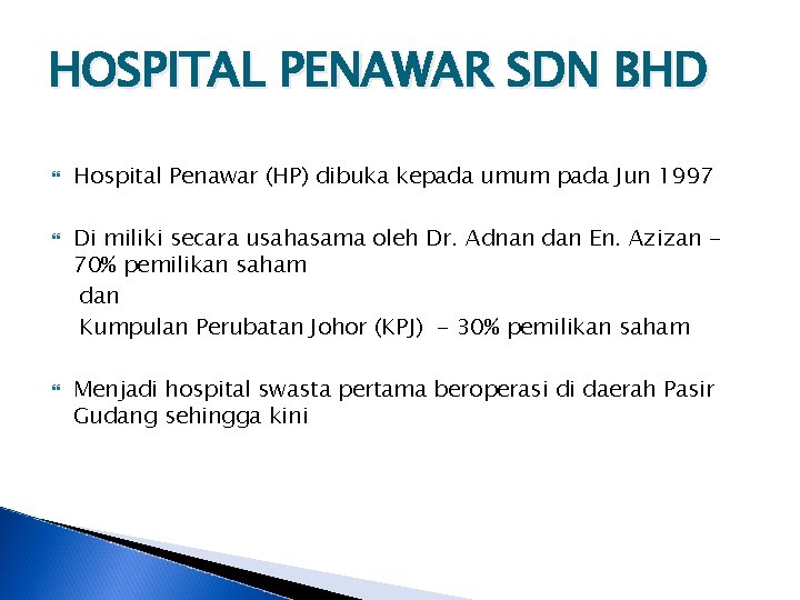 HOSPITAL PENAWAR SDN BHD Hospital Penawar (HP) dibuka kepada umum pada Jun 1997 Di