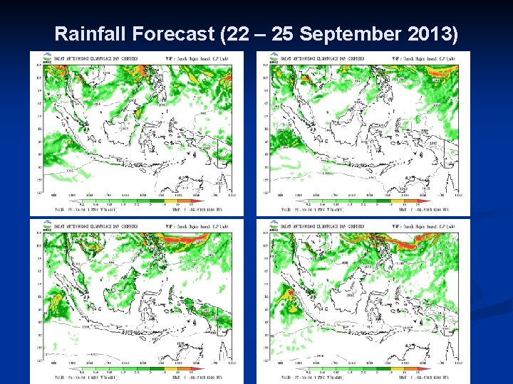 Rainfall Forecast (22 – 25 September 2013) 