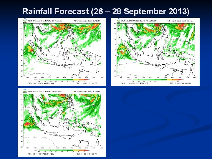 Rainfall Forecast (26 – 28 September 2013) 