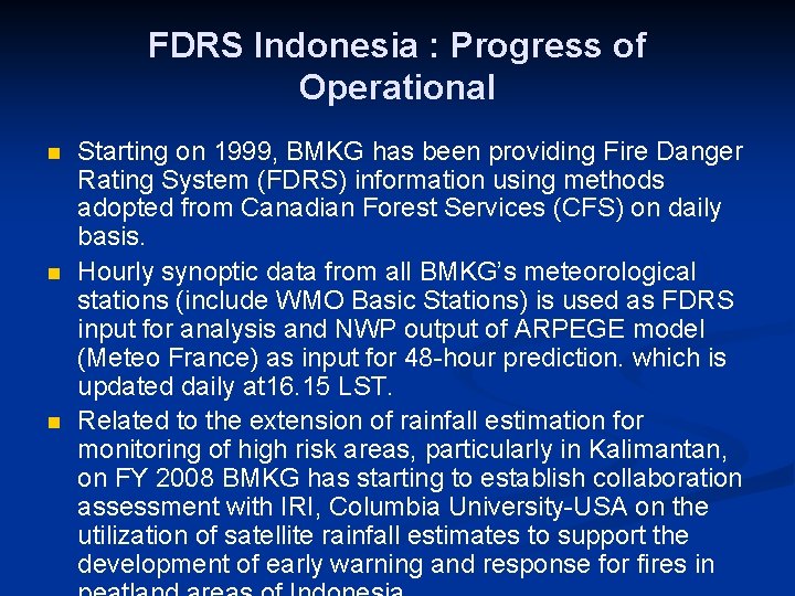 FDRS Indonesia : Progress of Operational n n n Starting on 1999, BMKG has