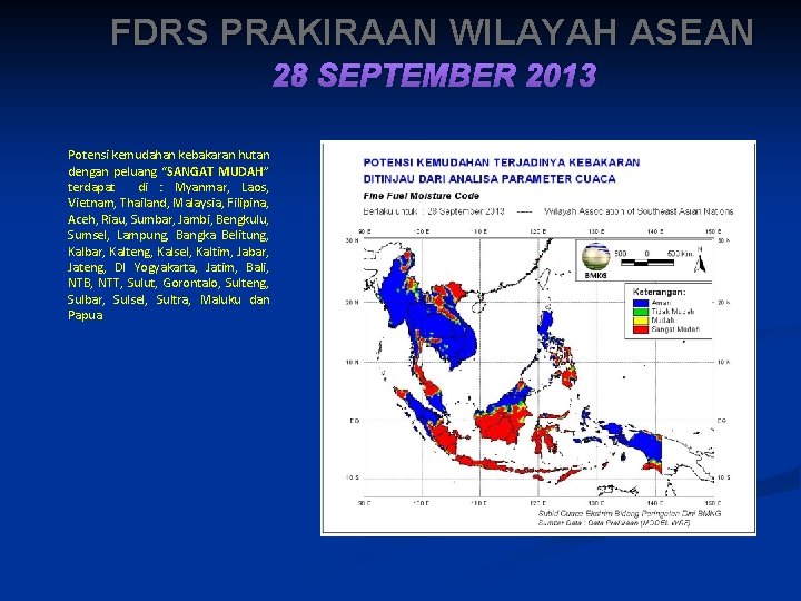 FDRS PRAKIRAAN WILAYAH ASEAN 28 SEPTEMBER 2013 Potensi kemudahan kebakaran hutan dengan peluang “SANGAT