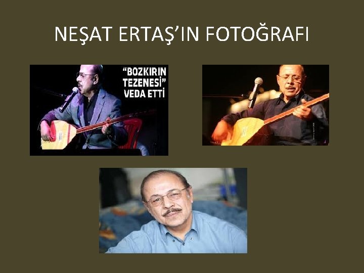 NEŞAT ERTAŞ’IN FOTOĞRAFI 